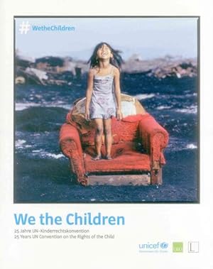 Seller image for We the Children : 25 Jahre UN-Kinderrechtskonvention / 25 Years UN Convention on the Rights of the Child for sale by GreatBookPricesUK