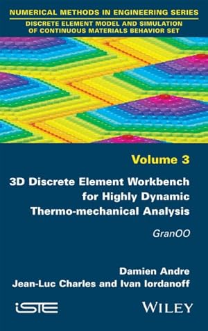 Bild des Verkufers fr 3D Discrete Element Workbench for Highly Dynamic Thermo-Mechanical Analysis zum Verkauf von GreatBookPricesUK