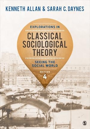 Seller image for Explorations in Classical Sociological Theory : Seeing the Social World for sale by GreatBookPricesUK