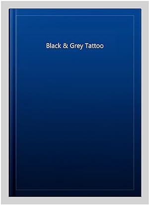 Bild des Verkäufers für Black & Grey Tattoo -Language: german zum Verkauf von GreatBookPricesUK