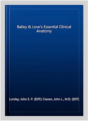 Bild des Verkufers fr Bailey & Love's Essential Clinical Anatomy zum Verkauf von GreatBookPricesUK