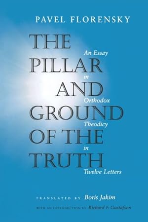 Imagen del vendedor de Pillar and the Ground of Truth : An Essay in Orthodox Theodicy in Twelve Letters a la venta por GreatBookPricesUK