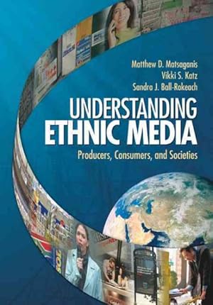 Bild des Verkufers fr Understanding Ethnic Media : Producers, Consumers, and Societies zum Verkauf von GreatBookPricesUK