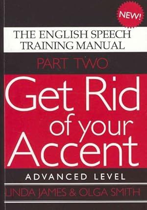 Seller image for Get Rid of Your Accent : The English Speech Training Manual for sale by GreatBookPricesUK