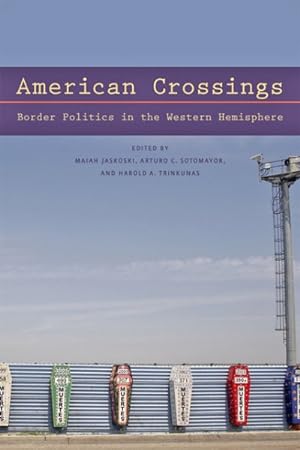 Immagine del venditore per American Crossings : Border Politics in the Western Hemisphere venduto da GreatBookPricesUK