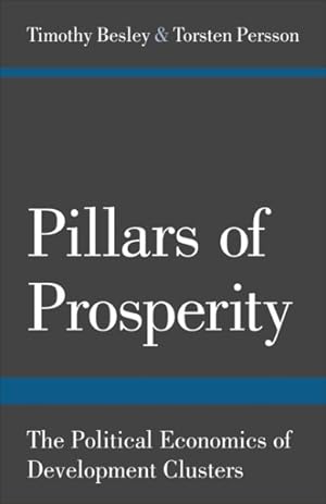 Imagen del vendedor de Pillars of Prosperity : The Political Economics of Development Clusters a la venta por GreatBookPricesUK