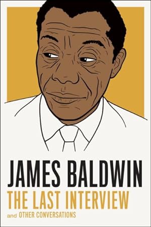 Seller image for James Baldwin : The Last Interview and Other Conversations for sale by GreatBookPricesUK