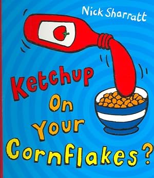 Image du vendeur pour Ketchup on Your Cornflakes? mis en vente par GreatBookPricesUK