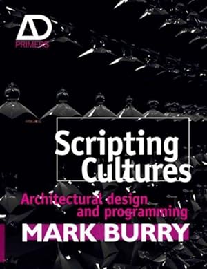 Seller image for Scripting Cultures : Architectural Design and Programming for sale by GreatBookPricesUK