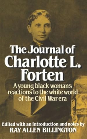 Seller image for Journal of Charlotte Forten : A Free Negro in the Slave Era for sale by GreatBookPricesUK