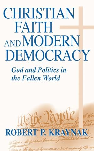 Bild des Verkufers fr Christian Faith and Modern Democracy : God and Politics in the Fallen World zum Verkauf von GreatBookPricesUK