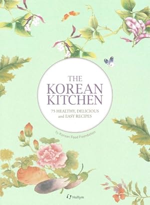 Imagen del vendedor de Korean Kitchen : 75 Healthy, Delicious and Easy Recipes a la venta por GreatBookPricesUK