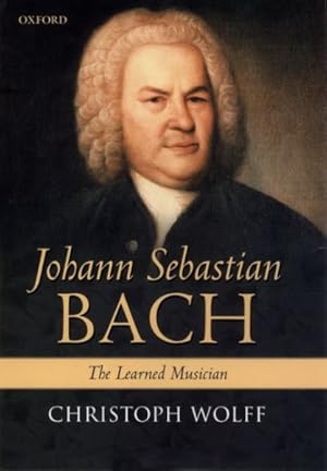 Imagen del vendedor de Johann Sebastian Bach : The Learned Musician a la venta por GreatBookPricesUK