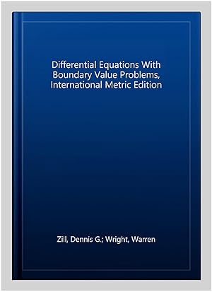 Seller image for Differential Equations With Boundary Value Problems, International Metric Edition for sale by GreatBookPricesUK