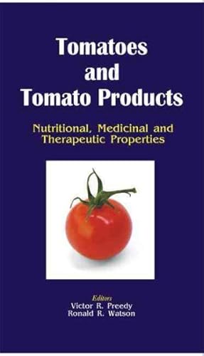 Immagine del venditore per Tomatoes and Tomato Products : Nutritional, Medicinal and Therapeutic Properties venduto da GreatBookPricesUK