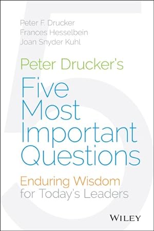 Seller image for Peter Drucker's Five Most Important Questions : Enduring Wisdom for Young Leaders for sale by GreatBookPricesUK
