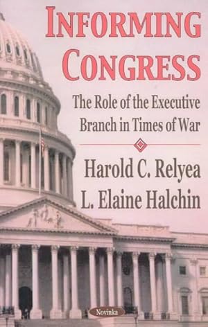 Immagine del venditore per Informing Congress : The Role of the Executive Branch in Times of War venduto da GreatBookPricesUK