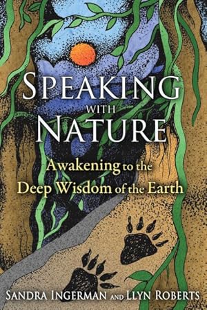 Seller image for Speaking with Nature : Awakening to the Deep Wisdom of the Earth for sale by GreatBookPricesUK
