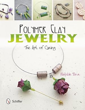 Bild des Verkufers fr Polymer Clay Jewelry : The Art of Caning zum Verkauf von GreatBookPricesUK