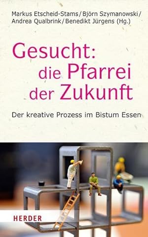 Immagine del venditore per Gesucht: Die Pfarrei der Zukunft : Der kreative Prozess im Bistum Essen venduto da AHA-BUCH GmbH