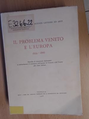 Immagine del venditore per IL PROBLEMA VENETO E L'EUROPA 1859-1866. Raccolta di documenti diplomatici a commemorare il centenario dell'unione di Venezia e del Veneto allo Stato Italiano. venduto da avelibro OHG