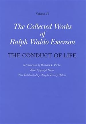 Immagine del venditore per Collected Works of Ralph Waldo Emerson : The Conduct of Life venduto da GreatBookPricesUK