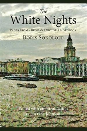 Bild des Verkufers fr The White Nights: Pages from a Russian Doctor's Notebook zum Verkauf von GreatBookPricesUK
