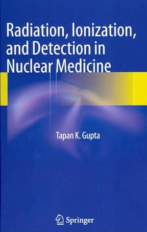 Seller image for Radiation, Ionization, and Detection in Nuclear Medicine for sale by GreatBookPricesUK