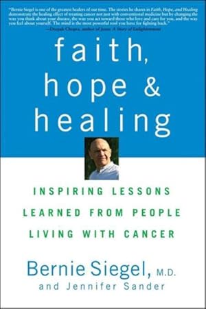 Seller image for Faith, Hope and Healing : Inspiring Lessons Learned from People Living With Cancer for sale by GreatBookPricesUK