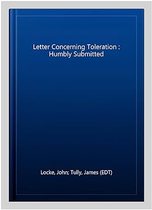 Immagine del venditore per Letter Concerning Toleration : Humbly Submitted venduto da GreatBookPricesUK