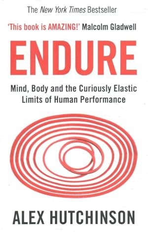 Image du vendeur pour Endure : Mind, Body and the Curiously Elastic Limits of Human Performance mis en vente par GreatBookPricesUK