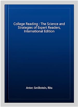 Seller image for College Reading : The Science and Strategies of Expert Readers, International Edition for sale by GreatBookPricesUK