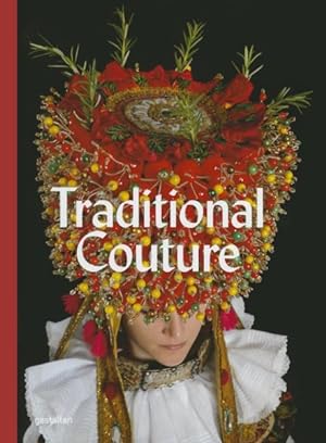 Seller image for Traditional Couture : Folkloric Heritage Costumes for sale by GreatBookPricesUK