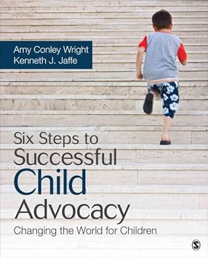 Seller image for Six Steps to Successful Child Advocacy : Changing the World for Children for sale by GreatBookPricesUK