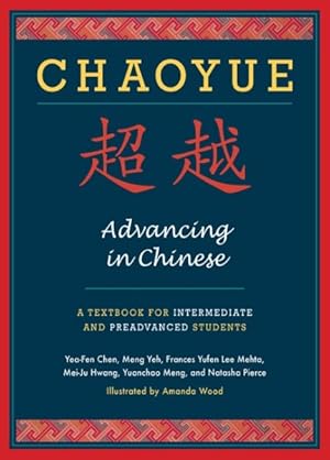 Seller image for Chaoyue : Advancing in Chinese: A Textbook for Intermediate & Preadvanced Students for sale by GreatBookPricesUK
