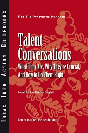 Bild des Verkufers fr Talent Conversations : What They Are, Why They're Crucial, and How to Do Them Right zum Verkauf von GreatBookPricesUK