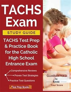 Seller image for TACHS Exam Study Guide: TACHS Test Prep & Practice Book for the Catholic High School Entrance Exam for sale by GreatBookPricesUK