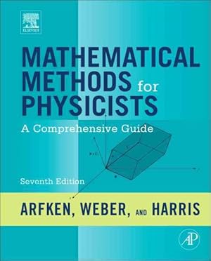 Image du vendeur pour Mathematical Methods for Physicists : A Comprehensive Guide mis en vente par GreatBookPricesUK