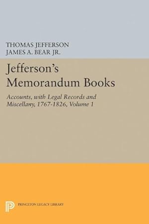 Immagine del venditore per Jefferson's Memorandum Books : Accounts, With Legal Records and Miscellany, 1767-1826 venduto da GreatBookPricesUK