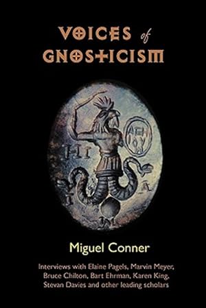 Immagine del venditore per Voices of Gnosticism: Interviews with Elaine Pagels, Marvin Meyer, Bart Ehrman, Bruce Chilton and Other Leading Scholars venduto da GreatBookPricesUK