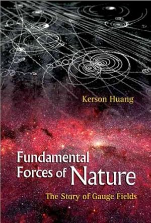 Bild des Verkufers fr Fundamental Forces of Nature : The Story of Gauge Fields zum Verkauf von GreatBookPricesUK