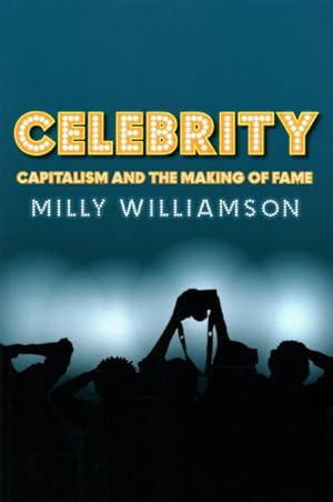 Seller image for Celebrity : Capitalism and the Making of Fame for sale by GreatBookPricesUK