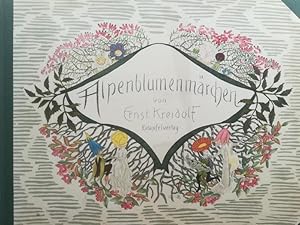 Alpenblumenmärchen. Bilder und Texte von Ernst Kreidolf.