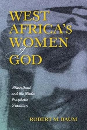 Seller image for West Africa's Women of God : Alinesitou and the Diola Prophetic Tradition for sale by GreatBookPricesUK