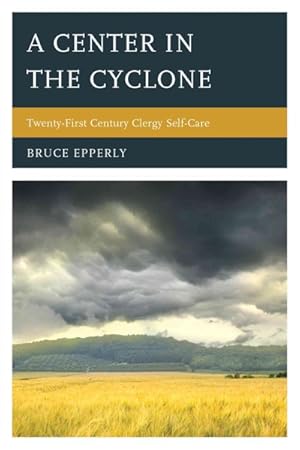 Seller image for Center in the Cyclone : Twenty-First Century Clergy Self-Care for sale by GreatBookPricesUK