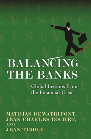 Image du vendeur pour Balancing the Banks : Global Lessons from the Financial Crisis mis en vente par GreatBookPricesUK