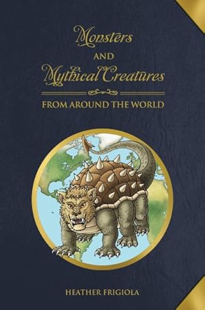 Bild des Verkufers fr Monsters and Mythical Creatures from Around the World zum Verkauf von GreatBookPricesUK