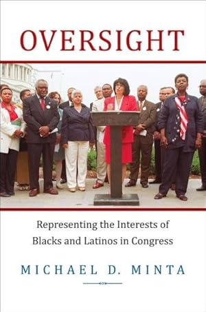 Image du vendeur pour Oversight : Representing the Interests of Blacks and Latinos in Congress mis en vente par GreatBookPricesUK