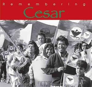 Seller image for Remembering Cesar : The Legacy of Cesar Chavez for sale by GreatBookPricesUK