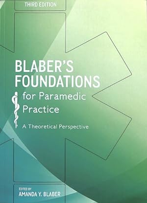 Imagen del vendedor de Blabers Foundations for Paramedic Practice: a Theoretical Perspective a la venta por GreatBookPricesUK